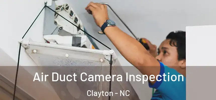  Air Duct Camera Inspection Clayton - NC