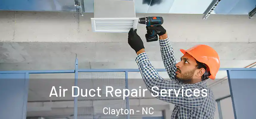  Air Duct Repair Services Clayton - NC