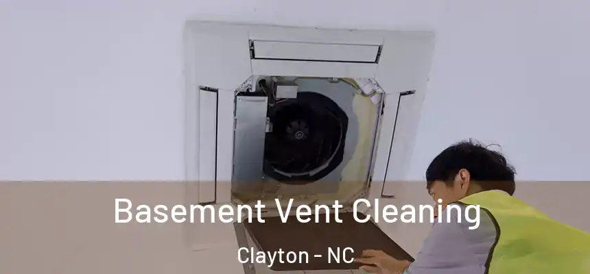  Basement Vent Cleaning Clayton - NC
