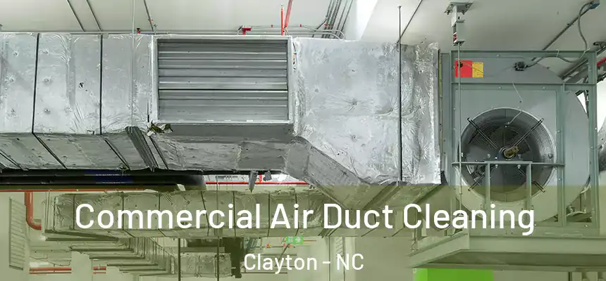  Commercial Air Duct Cleaning Clayton - NC