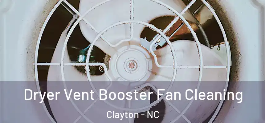  Dryer Vent Booster Fan Cleaning Clayton - NC