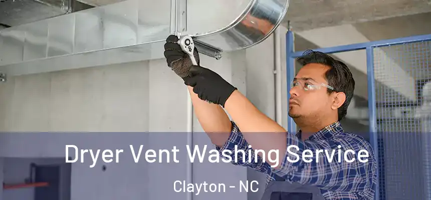  Dryer Vent Washing Service Clayton - NC