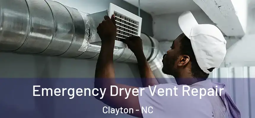  Emergency Dryer Vent Repair Clayton - NC