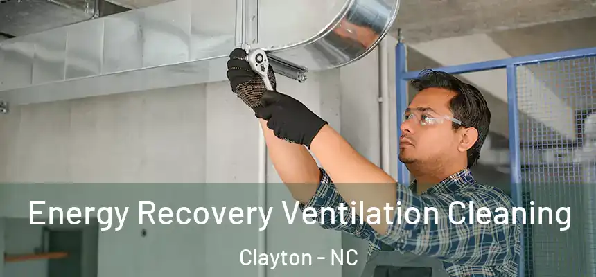  Energy Recovery Ventilation Cleaning Clayton - NC
