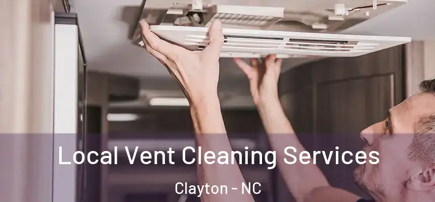  Local Vent Cleaning Services Clayton - NC
