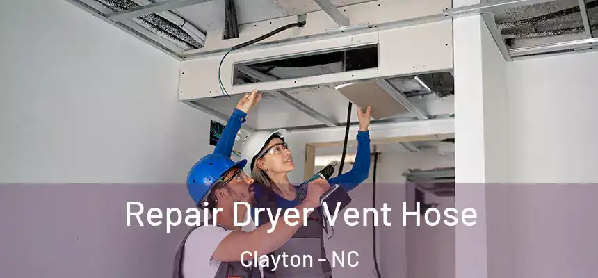  Repair Dryer Vent Hose Clayton - NC