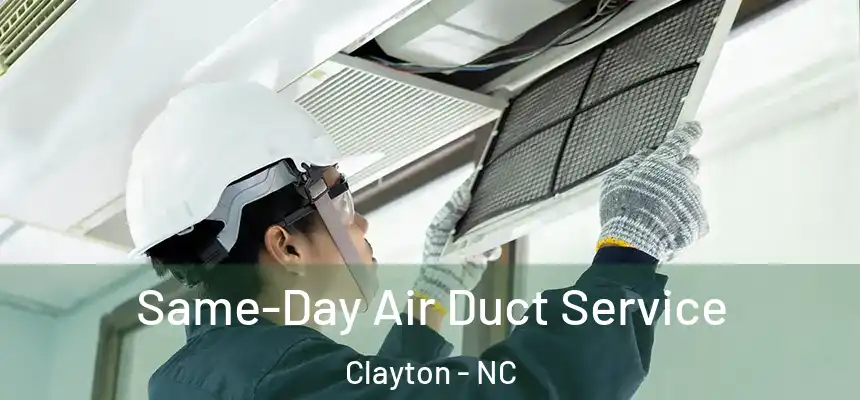  Same-Day Air Duct Service Clayton - NC