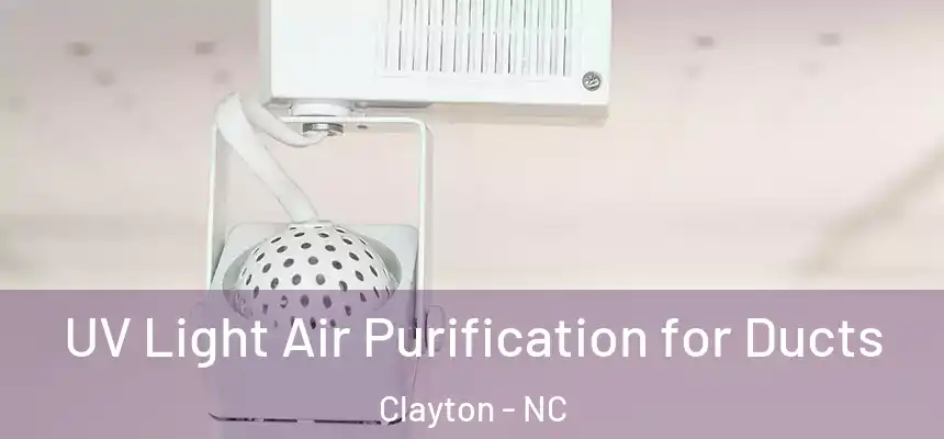  UV Light Air Purification for Ducts Clayton - NC