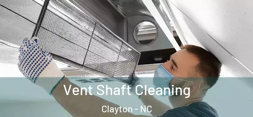  Vent Shaft Cleaning Clayton - NC
