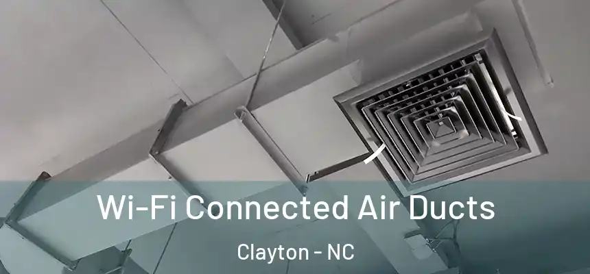  Wi-Fi Connected Air Ducts Clayton - NC
